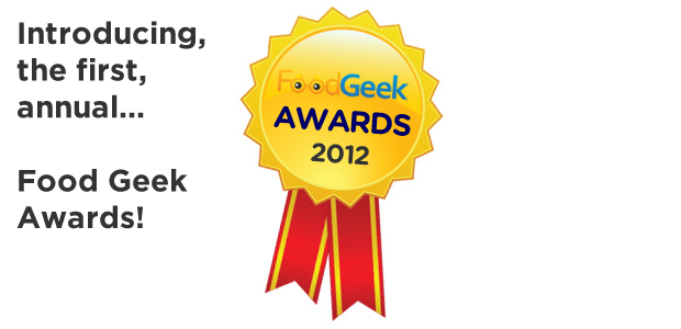 The Food Geek Awards – 2012