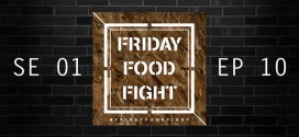 Friday Food Fight – SE 01 . EP 10 (09/04/2014)